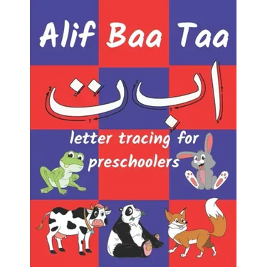 Alif Baa Taa letter tracing for preschoolers: for Kids Learning the Arabic Alphabet (Coloring Books for Practice Hand Writing In Arabic Alphabet )