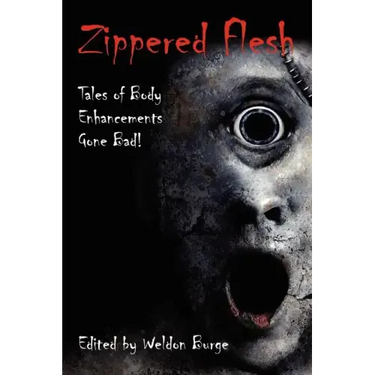 Zippered Flesh: Tales of Body Enhancements Gone Bad!