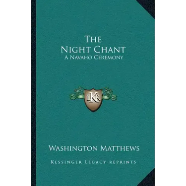 The Night Chant: A Navaho Ceremony