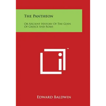 The Pantheon: Or Ancient History of the Gods of Greece and Rome