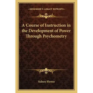 A Course of Instruction in the Development of Power Through Psychometry