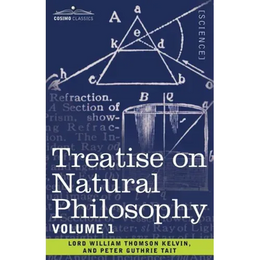 Treatise on Natural Philosophy: Volume 1