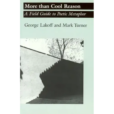 More than Cool Reason: A Field Guide to Poetic Metaphor