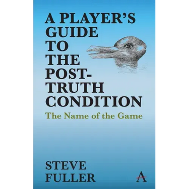 A Player's Guide to the Post-Truth Condition: The Name of the Game