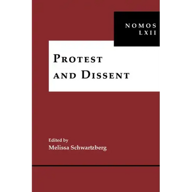Protest and Dissent: Nomos LXII