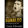 Ronaldo: The Making of the Best Soccer Player in the World. Easy to read for kids with stunning graphics. All you need to know