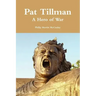 Pat Tillman - A Hero of War