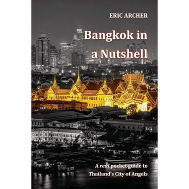 Bangkok in a Nutshell: A real pocket guide to Thailand's City of Angels