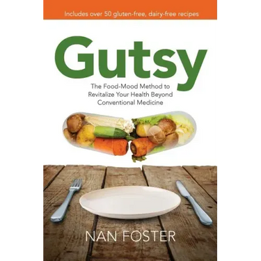 Gutsy: The Food-Mood Method to Revitalize Your Health Beyond Conventional Medicine