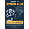 A Guide to Dopamine Detox