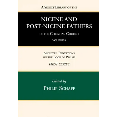 A Select Library of the Nicene and Post-Nicene Fathers of the Christian Church, First Series, Volume 8
