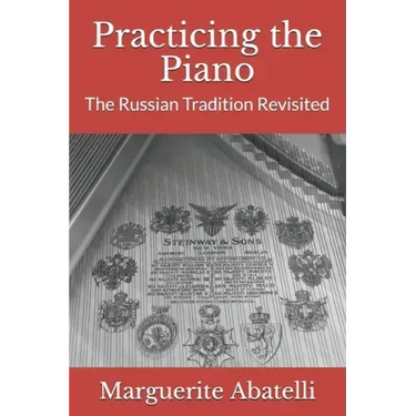 Practicing the Piano: The Russian Tradition Revisited