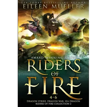 Riders of Fire Books 4-6: Dragon Strike, Dragon War, Sea Dragon