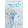 Becoming 'You' for Women: A Step-by-Step Guide to Self-Discovery and Whole Self Transformation