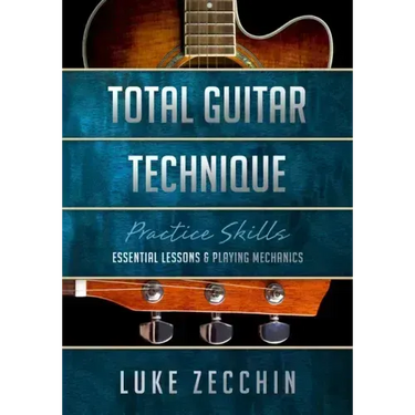 Total Guitar Technique: Essential Lessons & Playing Mechanics