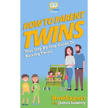 How To Parent Twins: Your Step-By-Step Guide to Parenting Twins