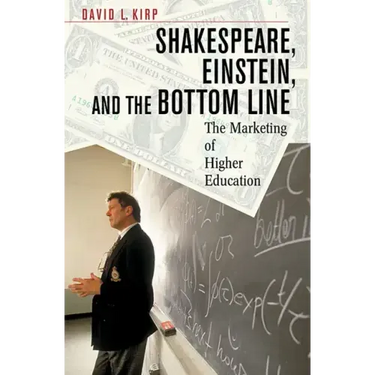 Shakespeare, Einstein, and the Bottom Line: The Marketing of Higher Education