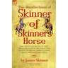 The Recollections of Skinner of Skinner's Horse - James Skinner and His 'Yellow Boys' - Irregular Cavalry in the Wars of India Between the British, Ma