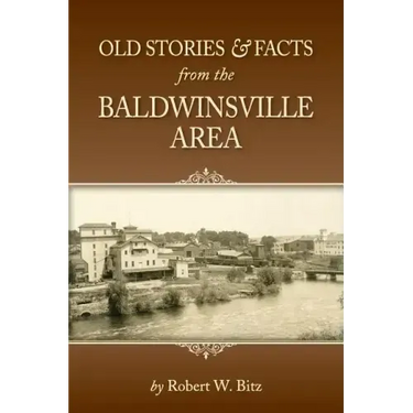 Old Stories & Facts from the Baldwinsville Area