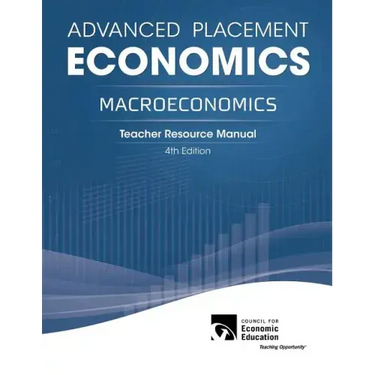 Advanced Placement Economics - Macroeconomics: Teacher Resource Manual