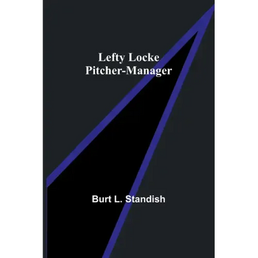 Lefty Locke Pitcher-Manager