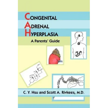 Congenital Adrenal Hyperplasia: A Parents' Guide