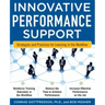Innovative Performance Support: Strategies and Practices for Learning in the Workflow