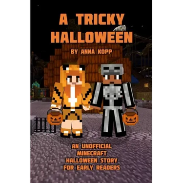 A Tricky Halloween: An Unofficial Minecraft Halloween Story for Early Readers