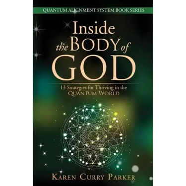 Inside the Body of God: 13 Strategies for Thriving in the Quantum World