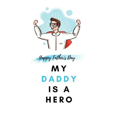 My Daddy Is a Hero: Father's Day Gift from kids Fill In The Blank Story Book Using Prompts