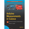 Arduino Measurements in Science: Advanced Techniques and Data Projects