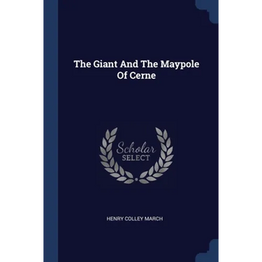 The Giant And The Maypole Of Cerne