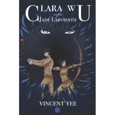 Clara Wu and the Jade Labyrinth: Book Two