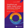 Simplified and Highly Stable Lattice Boltzmann Method: Theory and Applications