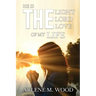 He Is the Light, the Lord, the Love of My Life