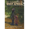 My Summers in West Africa: The Account of a Medical Missionary