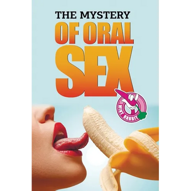 The Mystery of Oral Sex: (Oral Sex, Oral Sexually, Oral Sex Positions)