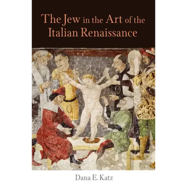 The Jew in the Art of the Italian Renaissance