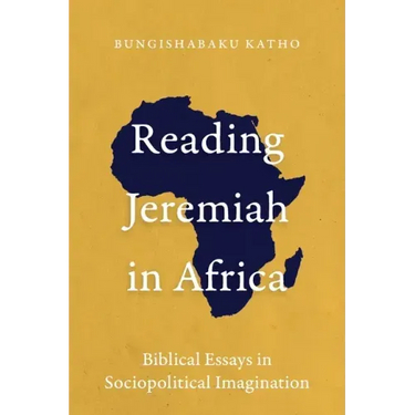 Reading Jeremiah in Africa: Biblical Essays in Sociopolitical Imagination