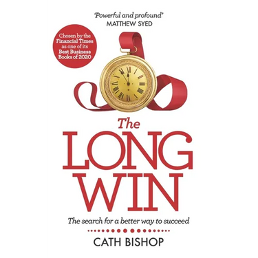 The Long Win - 1st Edition: The Search for a Better Way to Succeed