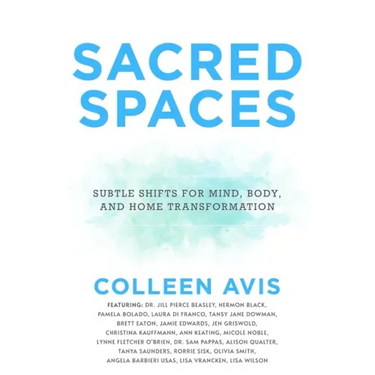 Sacred Spaces: Subtle Shifts for Mind, Body, and Home Transformation