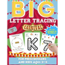 Big Letter Tracing For Preschoolers And Kids Ages 3-5: Alphabet Letter and Number Tracing Practice Activity Workbook For Kindergarten, Homeschool and