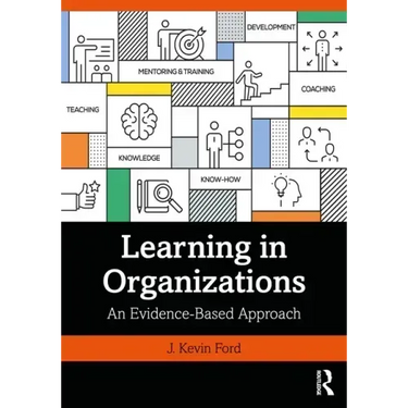 Learning in Organizations: An Evidence-Based Approach