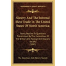 Slavery and the Internal Slave Trade in the United States of North America: Being Replies to Questions Transmitted by the Committee of the British and