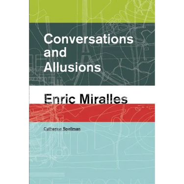 Conversations and Allusions: Enric Miralles