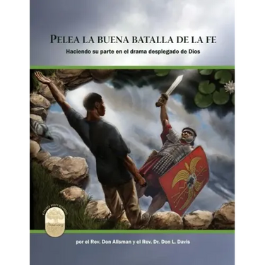 Pelea la buena batalla de la fe: FIght the Good Fight of Faith, Spanish Edition