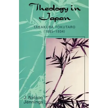 Theology in Japan: Takakura Tokutaro (1885-1934)