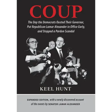Coup: The Day the Democrats Ousted Their Governor, Put Republican Lamar Alexander in Office Early, and Stopped a Pardon Scandal