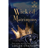 Wicked Matrimony: A Vampire Paranormal Romance: Legends and Lovers