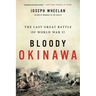 Bloody Okinawa: The Last Great Battle of World War II